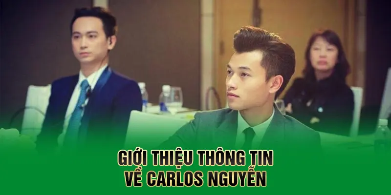Carlos Nguyễn Và QQ88 - Hành Trình Chinh Phục Thị Trường Cá Cược 1 Giới thiệu thông tin về Carlos Nguyễn
